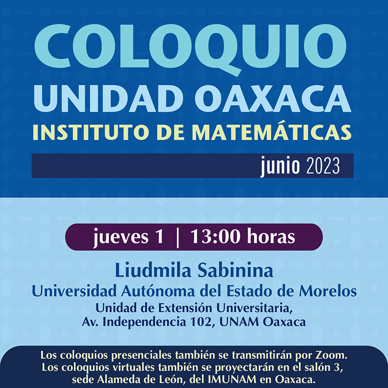 Coloquio de la Unidad Oaxaca, Instituto Matemáticas, 1 de junio 2023