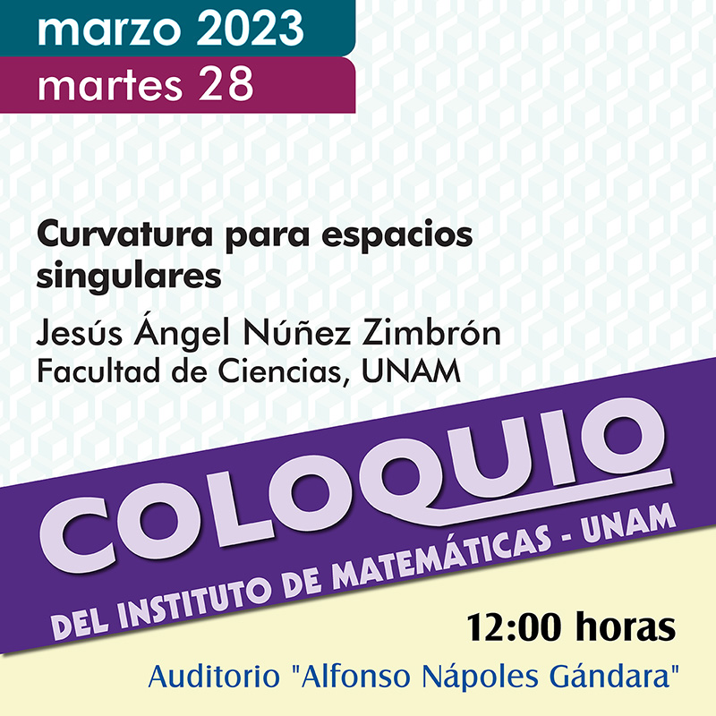 Coloquio del IMUNAM - C. U. - 28 marzo 2023