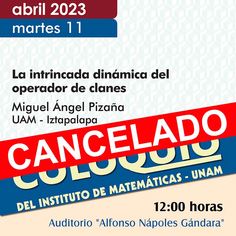 SESIÓN CANCELADA: Coloquio del IMUNAM - C. U. Abril 2023