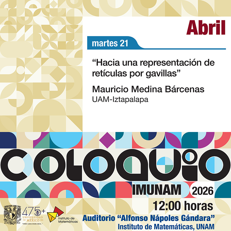 Coloquio del IMUNAM - C. U., abril 2026