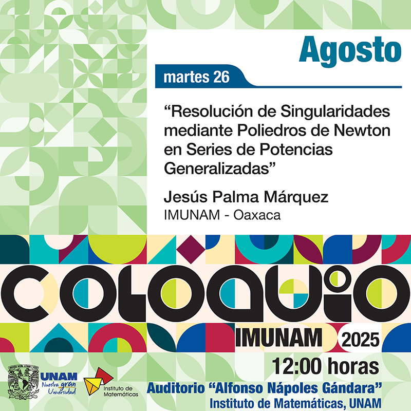 Coloquio del IMUNAM - C. U., agosto 2025