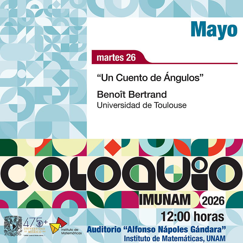 Coloquio del IMUNAM - C. U., mayo 2026