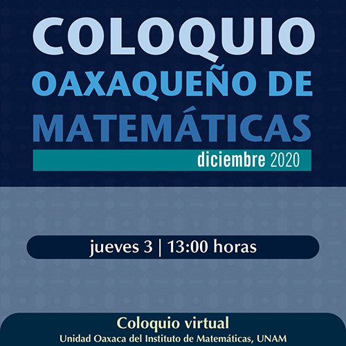 Coloquio Oaxaqueño de Matemáticas, Diciembre 2020 