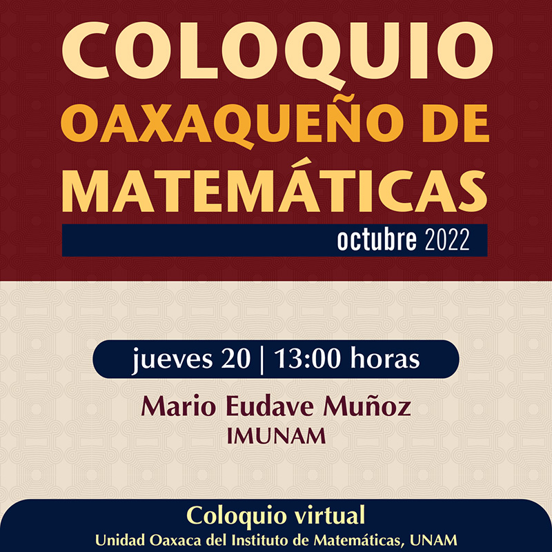 Coloquio Oaxaqueño de Matemáticas, octubre 2022 