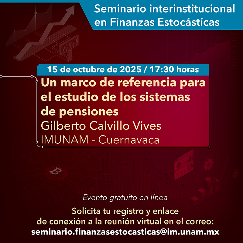 Un marco de referencia para el estudio de los sistemas de Pensiones: Seminario interinstitucional en Finanzas Estocásticas