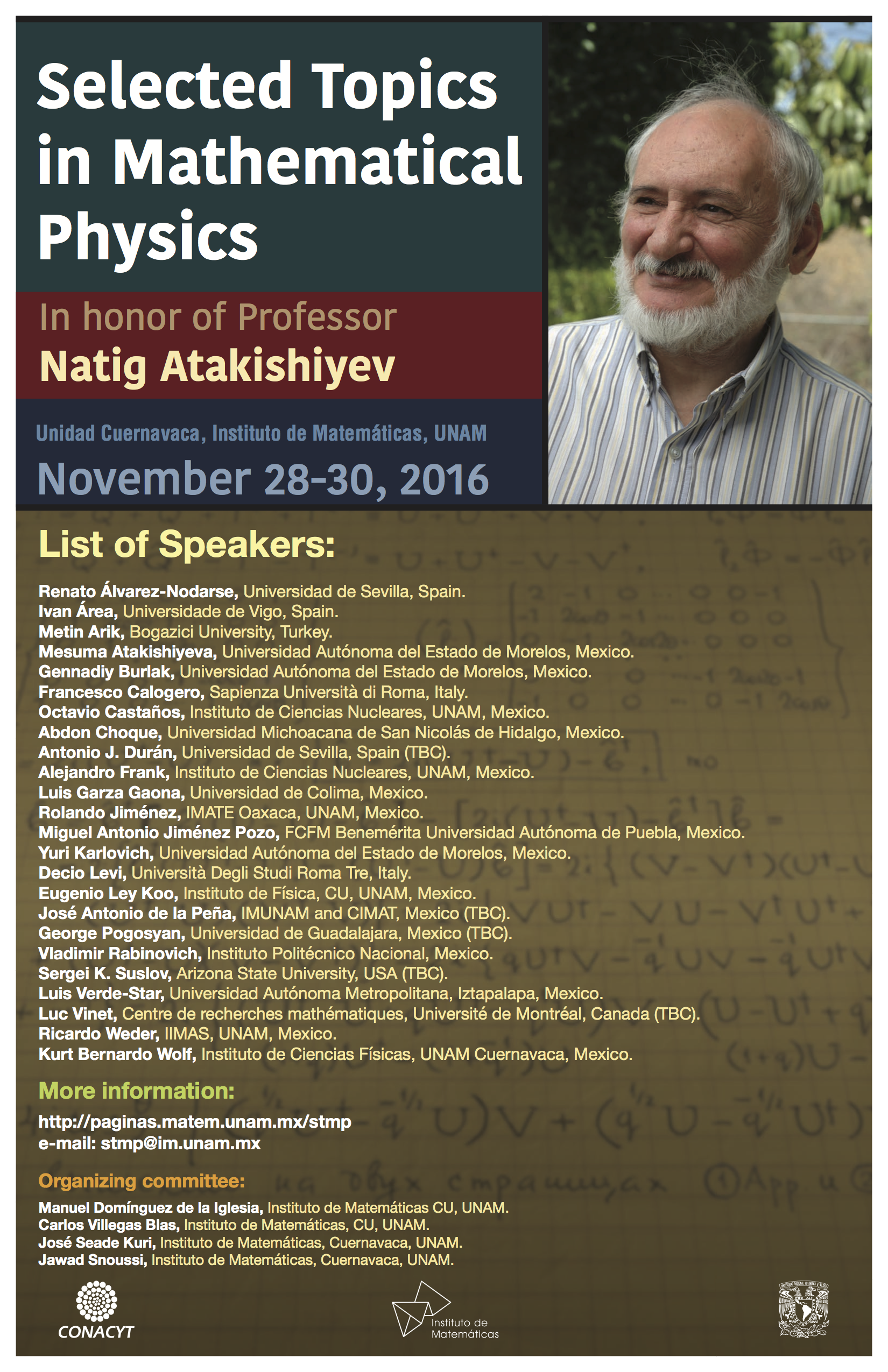 Se llevará a cabo en la Unidad Cuernavaca del 28 al 30 de noviembre de 2016, en honor al profesor Natig Atakishiyev. <br/> <a href="http://paginas.matem.unam.mx/stmp/"> http://paginas.matem.unam.mx/stmp/ </a>