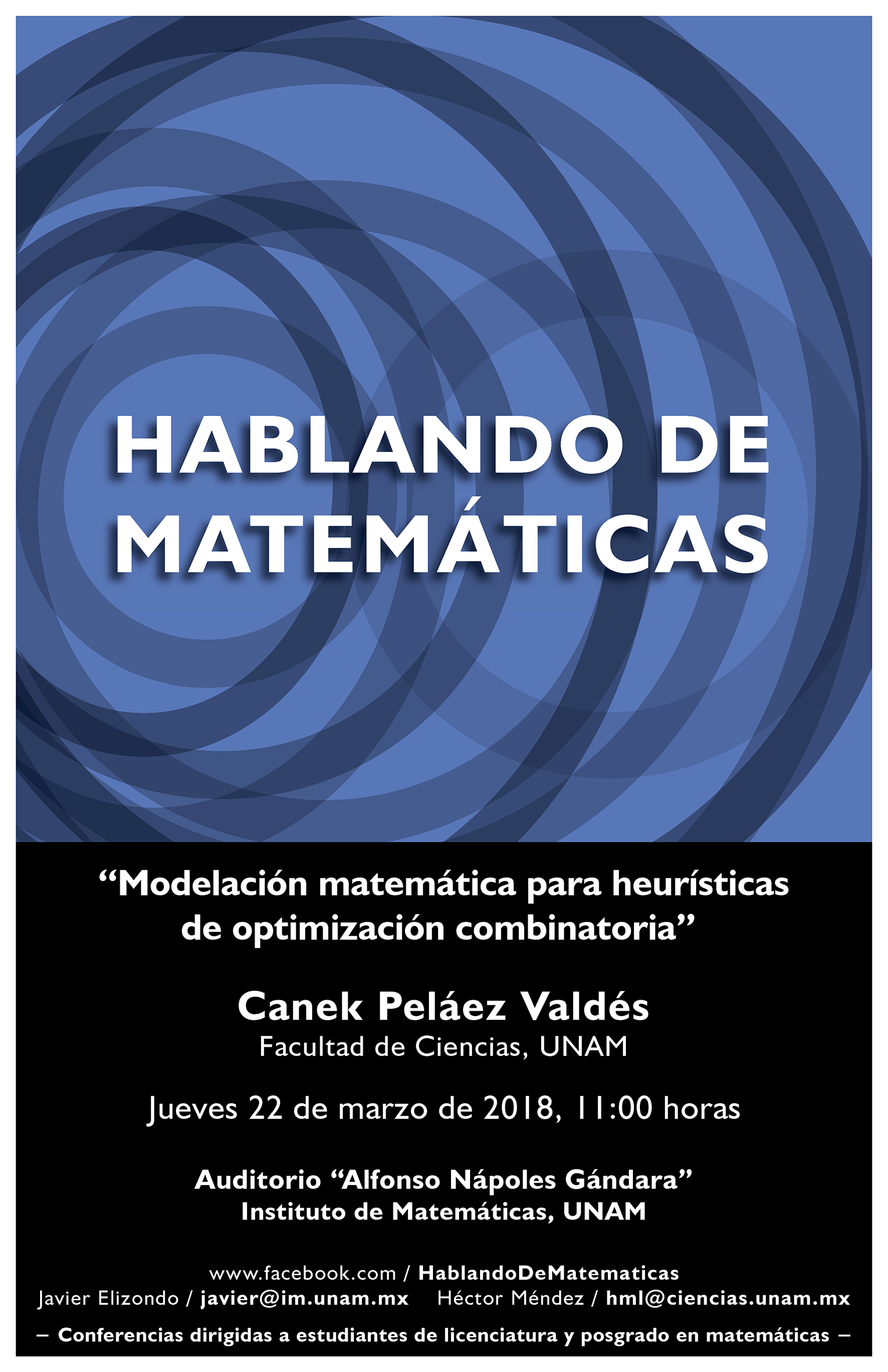 Hablando de Matemáticas: Canek Peláez Valdés Facultad de Ciencias, UNAM