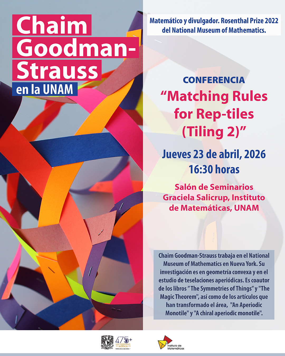 Conferencia “Matching Rules for Rep-tiles (Tiling 2)” Chaim Goodman-Strauss en la UNAM